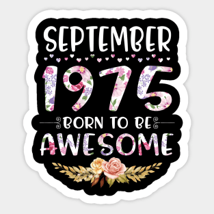 September 1975 Born To Be Awesome Happy Birthday 45 Years old to me you mommy sister daughter Sticker